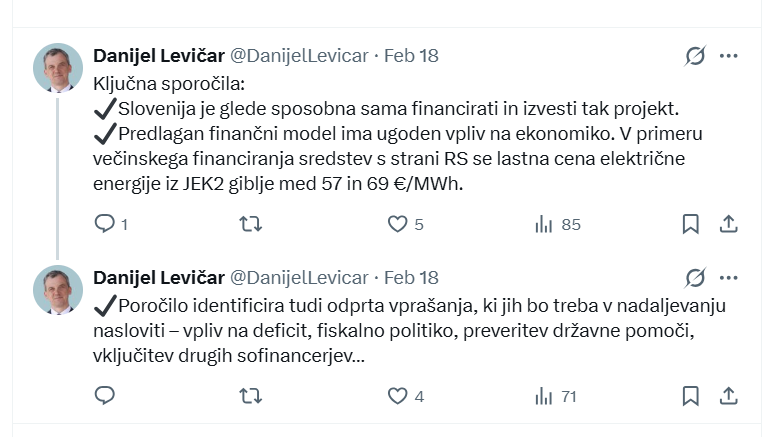 Posnetek objave Danijela Levičarja na X. Ključna sporočila: ✔️Slovenija je glede sposobna sama financirati in izvesti tak projekt. ✔️Predlagan finančni model ima ugoden vpliv na ekonomiko. V primeru večinskega financiranja sredstev s strani RS se lastna cena električne energije iz JEK2 giblje med 57 in 69 €/MWh. ✔️Poročilo identificira tudi odprta vprašanja, ki jih bo treba v nadaljevanju nasloviti – vpliv na deficit, fiskalno politiko, preveritev državne pomoči, vključitev drugih sofinancerjev …